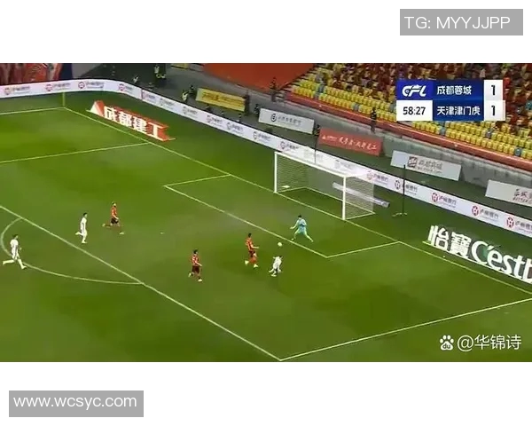 天津津门虎足球比赛直播精彩瞬间回顾与赛后分析全方位解读球队表现